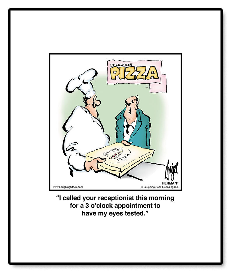 I called your receptionist this morning for a 3 o’clock appointment to have my eyes tested.