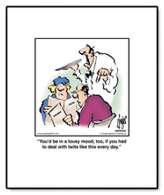 Load image into Gallery viewer, You’d be in a lousy mood, too, if you had to deal with twits like this every day.