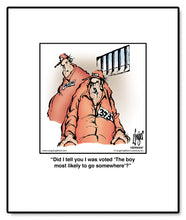 Load image into Gallery viewer, Did I tell you I was voted ‘The boy most likely to go somewhere’?