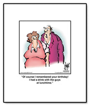 Load image into Gallery viewer, Of course I remembered your birthday! I had a drink with the guys at lunchtime.