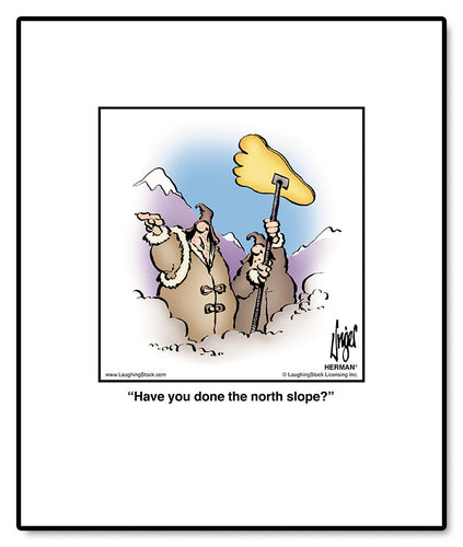 Have you done the north slope?