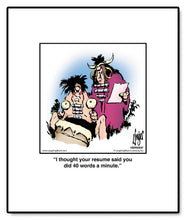 Load image into Gallery viewer, I thought your resume said you did 40 words a minute.