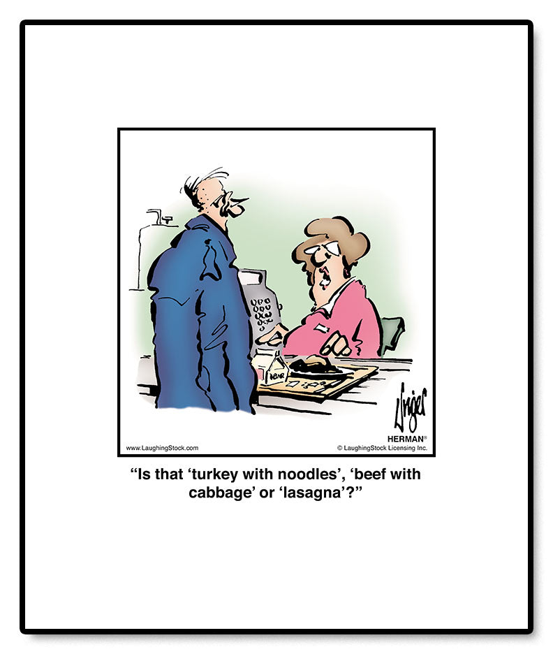 Is that ‘turkey with noodles’, ‘beef with cabbage’ or ‘lasagna’?