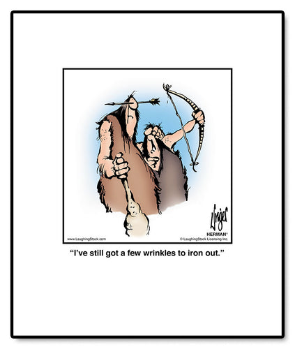 I’ve still got a few wrinkles to iron out.