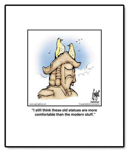 I still think these old statues are more comfortable than the modern stuff.