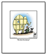 Load image into Gallery viewer, We shot the decoy!