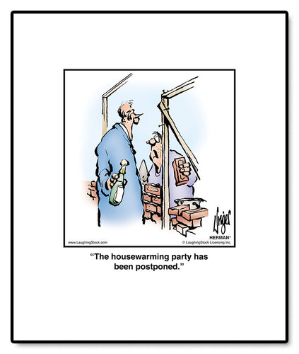 The housewarming party has been postponed.