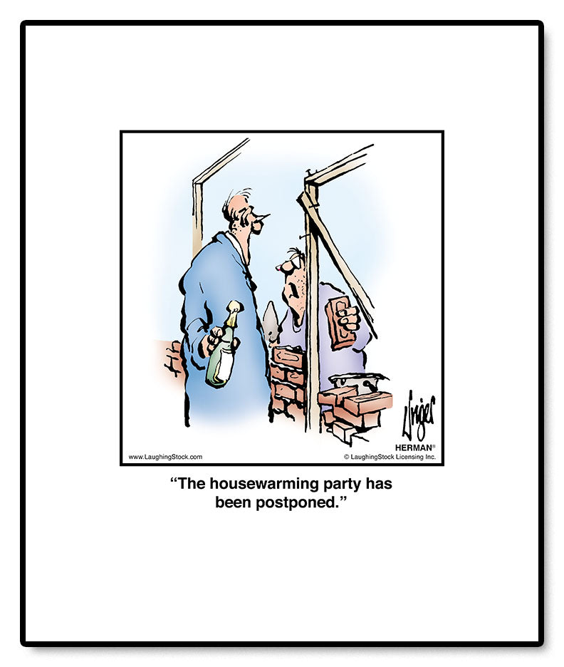 The housewarming party has been postponed.