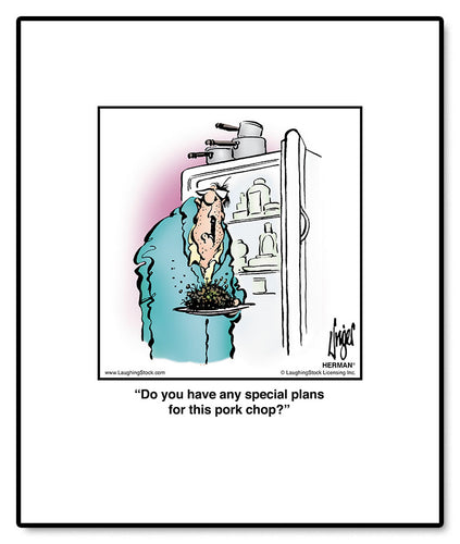 Do you have any special plans for this pork chop?