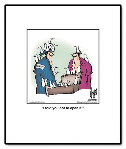 I told you not to open it.