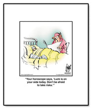Load image into Gallery viewer, Your horoscope says, ‘Luck is on your side today. Don’t be afraid to take risks.’
