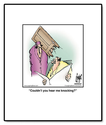 Couldn’t you hear me knocking?