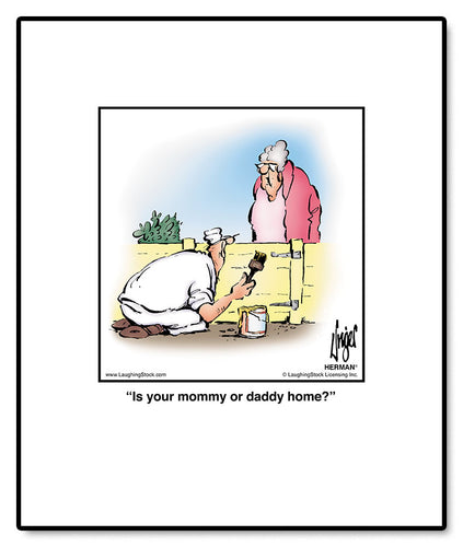 Is your mommy or daddy home?