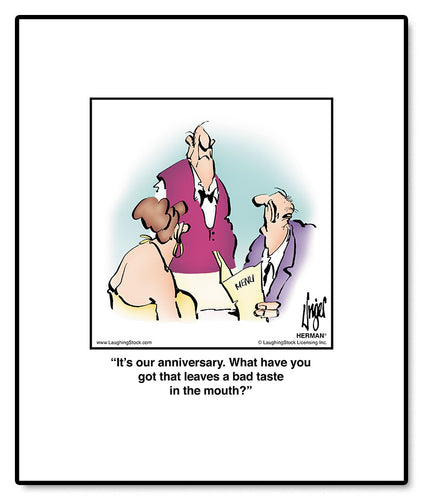 It’s our anniversary. What have you got that leaves a bad taste in the mouth?