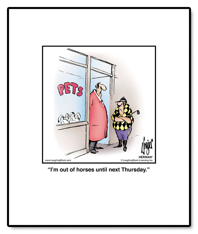 I’m out of horses until next Thursday.