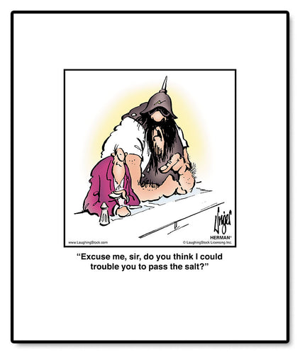 Excuse me, sir, do you think I could trouble you to pass the salt?