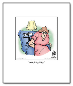 Here, kitty, kitty.