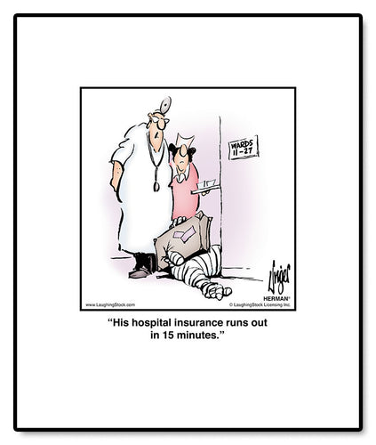 His hospital insurance runs out in 15 minutes.
