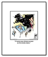 Load image into Gallery viewer, I’ll serve your dinner as soon as the smoke clears.