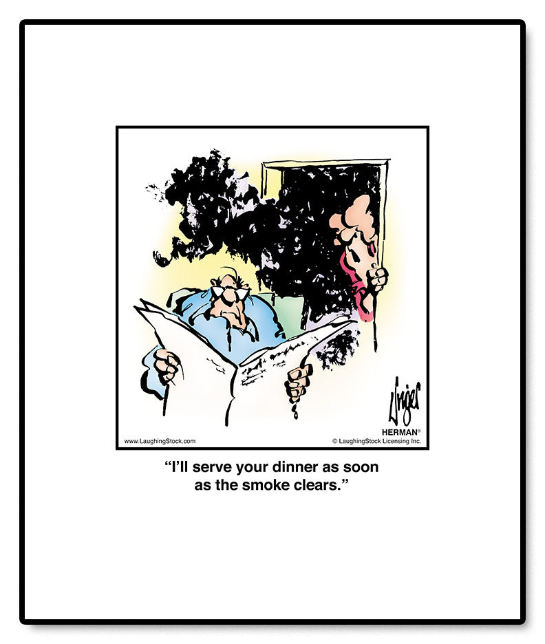 I’ll serve your dinner as soon as the smoke clears.