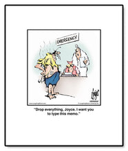 Load image into Gallery viewer, Drop everything, Joyce. I want you to type this memo.