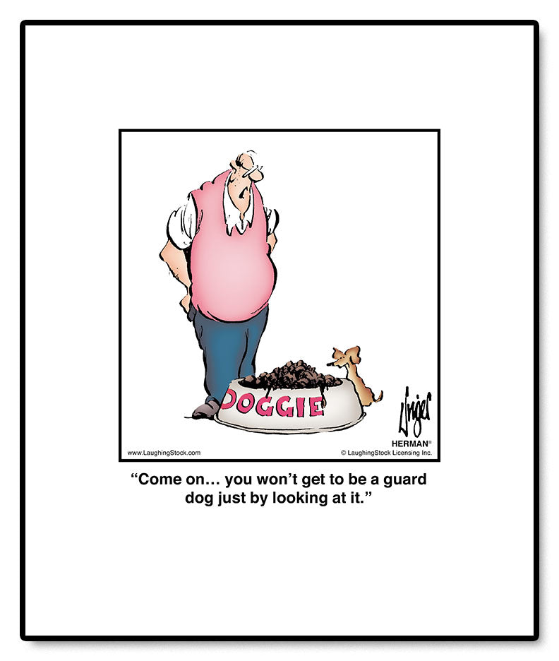 Come on… you won’t get to be a guard dog just by looking at it.