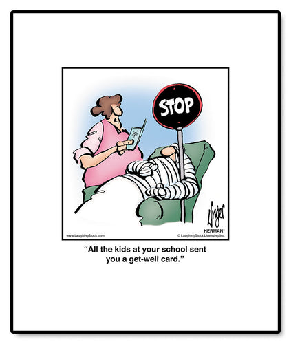 All the kids at your school sent you a get-well card.