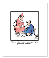 Load image into Gallery viewer, We ran out of poached salmon, so I gave you double potatoes.