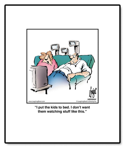 I put the kids to bed. I don’t want them watching stuff like this.