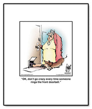 Load image into Gallery viewer, OK, don’t go crazy every time someone rings the front doorbell.