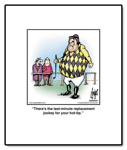 There’s the last-minute replacement jockey for your hot-tip.