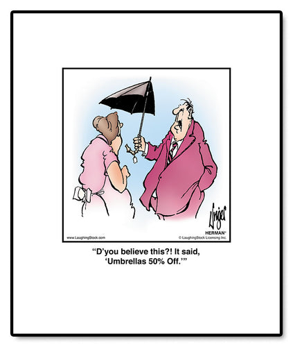 D’you believe this?! It said, ‘Umbrellas 50% Off.’