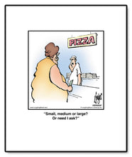 Load image into Gallery viewer, Small, medium or large? Or need I ask?