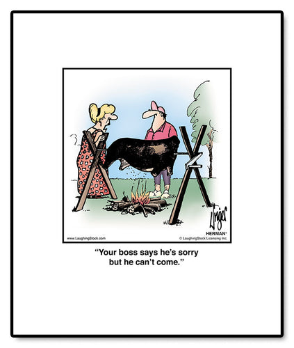 Your boss says he’s sorry but he can’t come.