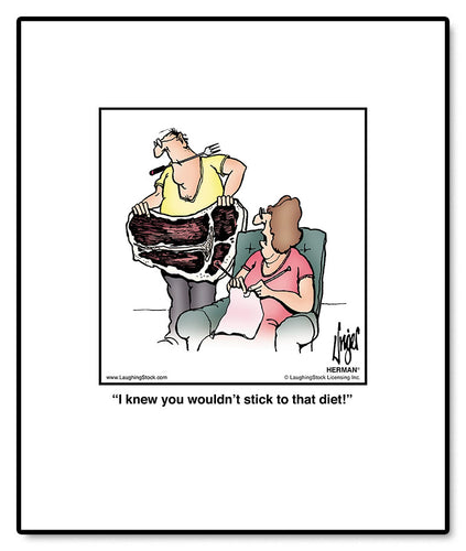 I knew you wouldn’t stick to that diet!