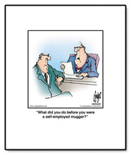 Load image into Gallery viewer, What did you do before you were a self-employed mugger?