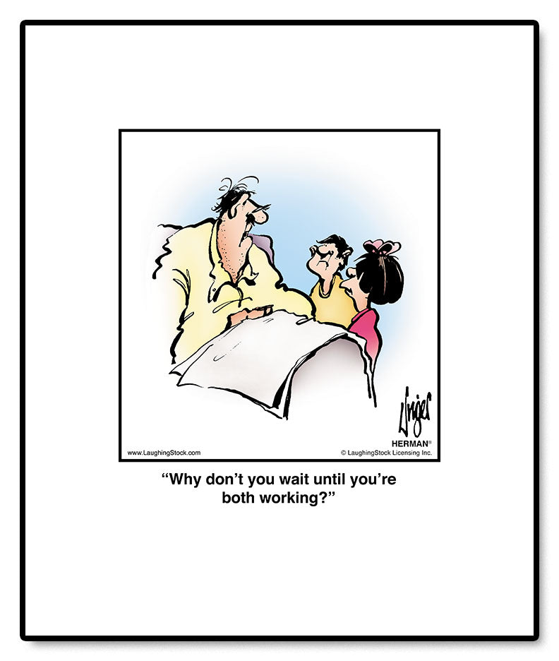 Why don’t you wait until you’re both working?