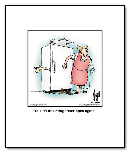 You left this refrigerator open again.