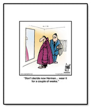 Load image into Gallery viewer, Don’t decide now Herman… wear it for a couple of weeks.