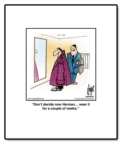 Don’t decide now Herman… wear it for a couple of weeks.