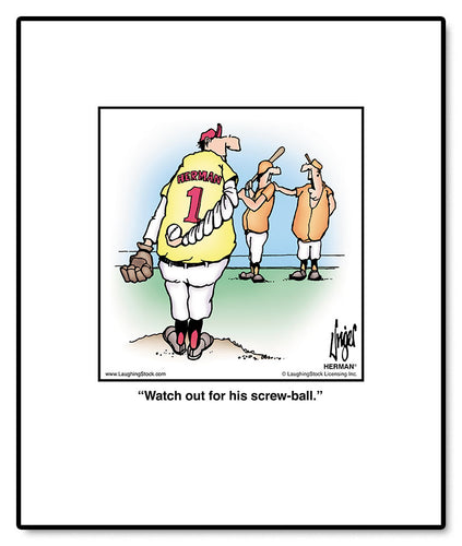 Watch out for his screw-ball.