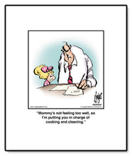 Load image into Gallery viewer, Mommy’s not feeling too well, so I’m putting you in charge of cooking and cleaning.