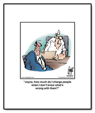 Load image into Gallery viewer, Joyce, how much do I charge people when I don’t know what’s wrong with them?