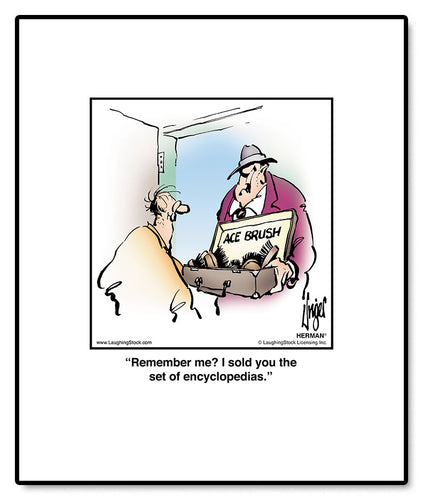 Remember me? I sold you the set of encyclopedias.