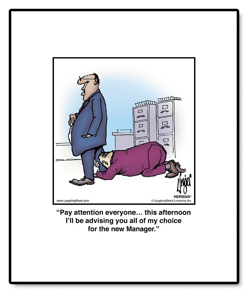 Pay attention everyone… this afternoon I’ll be advising you all of my choice for the new Manager.