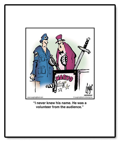 I never knew his name. He was a volunteer from the audience.