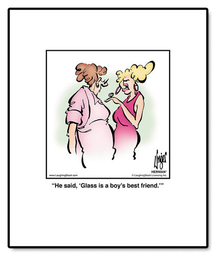 He said, ‘Glass is a boy’s best friend.’