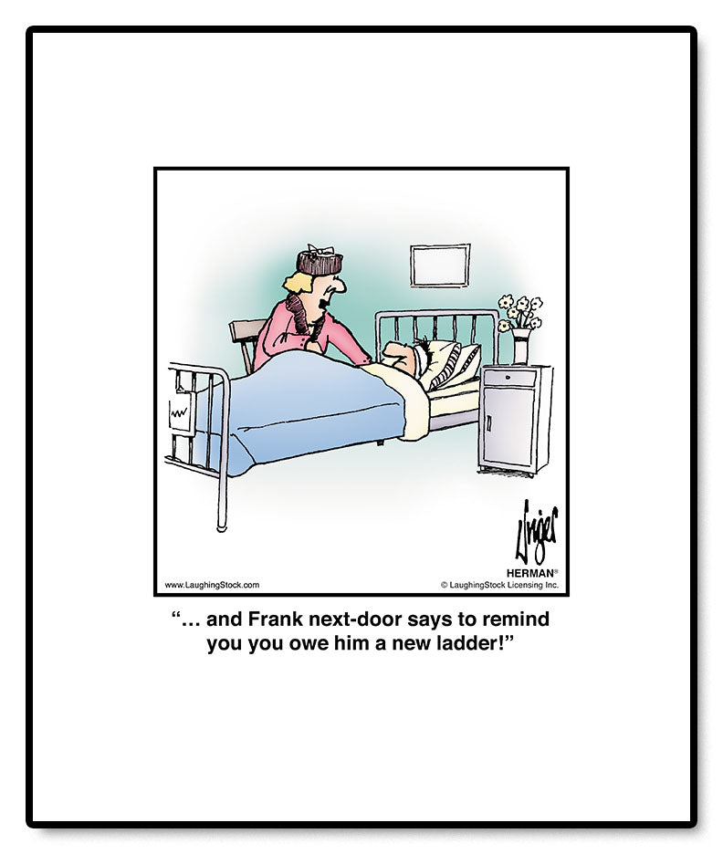 … and Frank next-door says to remind you you owe him a new ladder!