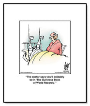 Load image into Gallery viewer, The doctor says you’ll probably be in ‘The Guinness Book of World Records.’
