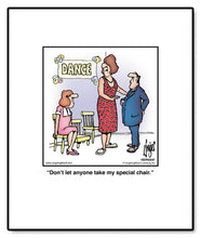 Load image into Gallery viewer, Don’t let anyone take my special chair.